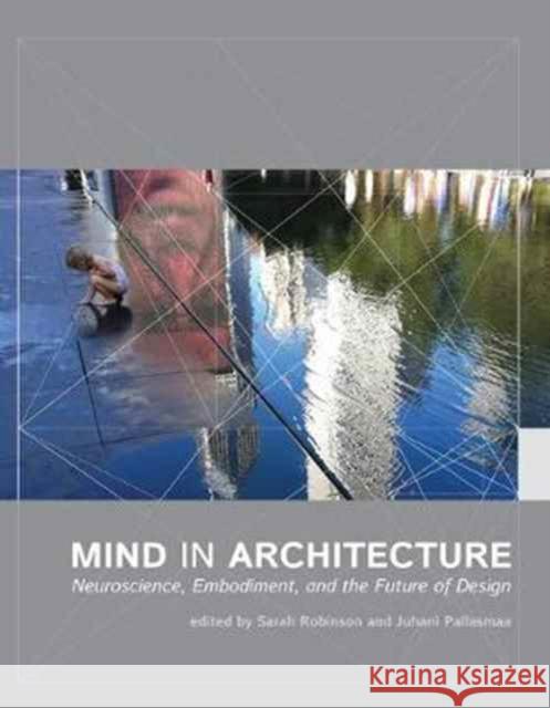Mind in Architecture: Neuroscience, Embodiment, and the Future of Design  9780262533607 John Wiley & Sons - książka