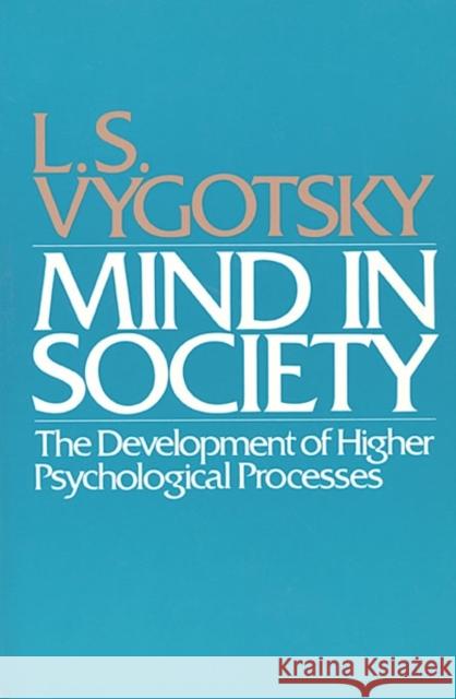 Mind in Society: Development of Higher Psychological Processes Vygotsky, L. S. 9780674576292  - książka