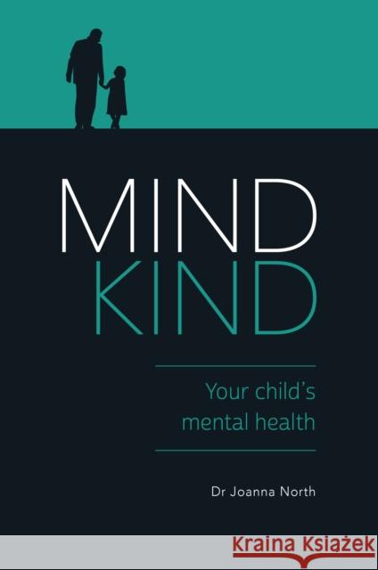 Mind Kind: Your Child's Mental Health Joanna North 9781925335941 Exisle Pub - książka