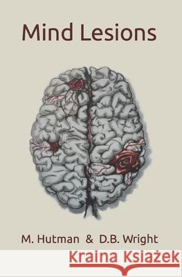 Mind Lesions: A Poetry Collection M Hutman, D B Wright 9781916877917 D.B. Wright - książka