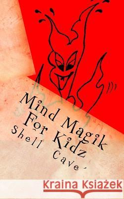 Mind Magik for Kidz Shell Cave' 9781452866536 Createspace - książka