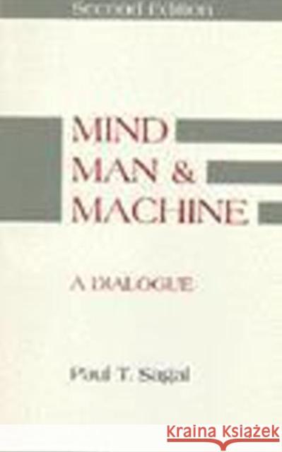 Mind, Man and Machine : A Dialogue Paul T. Sagal 9780872202641 HACKETT PUBLISHING CO, INC - książka
