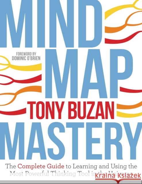 Mind Map Mastery: The Complete Guide to Learning and Using the Most Powerful Thinking Tool in the Universe Tony Buzan 9781786781413 Watkins Media Limited - książka