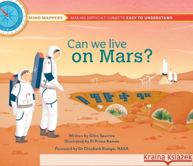 Mind Mappers: Can We Live On Mars? Giles Sparrow 9798886740370 Weldon Owen Children's Books - książka
