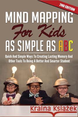 Mind Mapping For Kids As Simple As ABC D. D. Tai 9781517670672 Createspace Independent Publishing Platform - książka