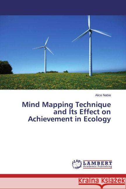 Mind Mapping Technique and Its Effect on Achievement in Ecology Nabie, Alice 9783659876363 LAP Lambert Academic Publishing - książka