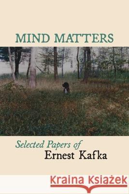 Mind Matters Ernest Kafka 9781956864014 Ipbooks - książka