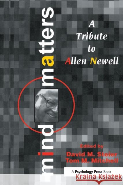 Mind Matters: A Tribute to Allen Newell Steier, David M. 9780805813647 Lawrence Erlbaum Associates - książka