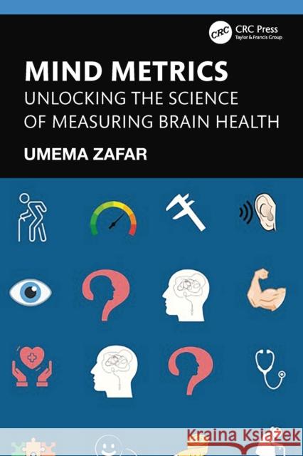 Mind Metrics: Unlocking the Science of Measuring Brain Health Umema Zafar 9781032648163 CRC Press - książka
