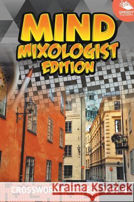 Mind Mixologist Edition Vol 4: Crossword Puzzles Speedy Publishing LLC 9781682803806 Speedy Publishing LLC - książka