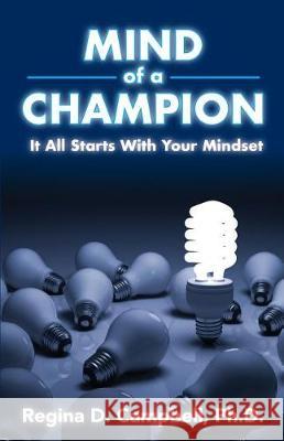 Mind of A Champion: It all starts with your Mindset Campbell Ph. D., Regina D. 9780692917138 Regina D. Campbell, PH.D. - książka