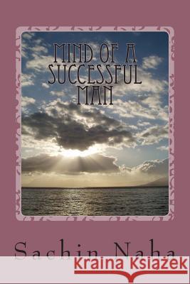 Mind Of A Successful Man Naha, Sachin Monomohan 9781508548386 Createspace - książka