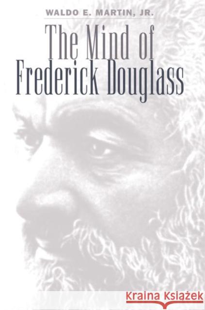 Mind of Frederick Douglass Martin, Waldo E., Jr. 9780807841488  - książka