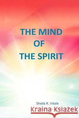Mind Of The Spirit Vitale, Sheila R. 9781539730514 Createspace Independent Publishing Platform - książka