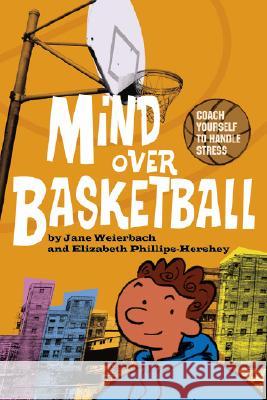 Mind Over Basketball Jane, PhD Weierbach Elizabeth, PhD Phillips-Hershey 9781433801358 Magination Press - książka