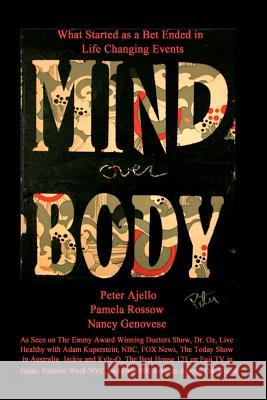 Mind Over Body - What Started as a Bet Ended in Life Changing Events Pamela Rossow Nancy Genovese Peter Tunney 9781468167658 Createspace - książka