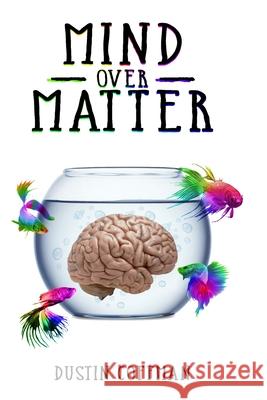 Mind Over Matter Kirk Chewning Dustin Coffman 9781695990142 Independently Published - książka