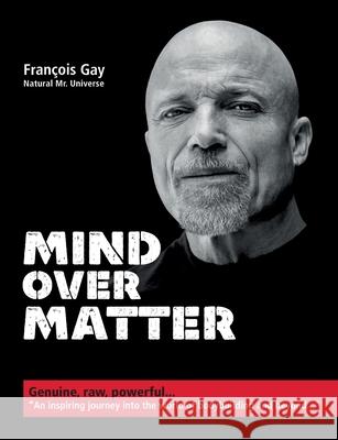 Mind Over Matter: Genuine, raw, powerful... Fran Gay 9783754316078 Books on Demand - książka