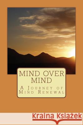 Mind over Mind: A Journey of Mind Renewal Crane, Michael 9781511520249 Createspace - książka