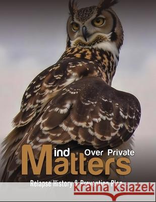 Mind over Private Matters: Relapse History & Prevention Plan Andrew Beavers 9781967616466 NY Book Publishers - książka