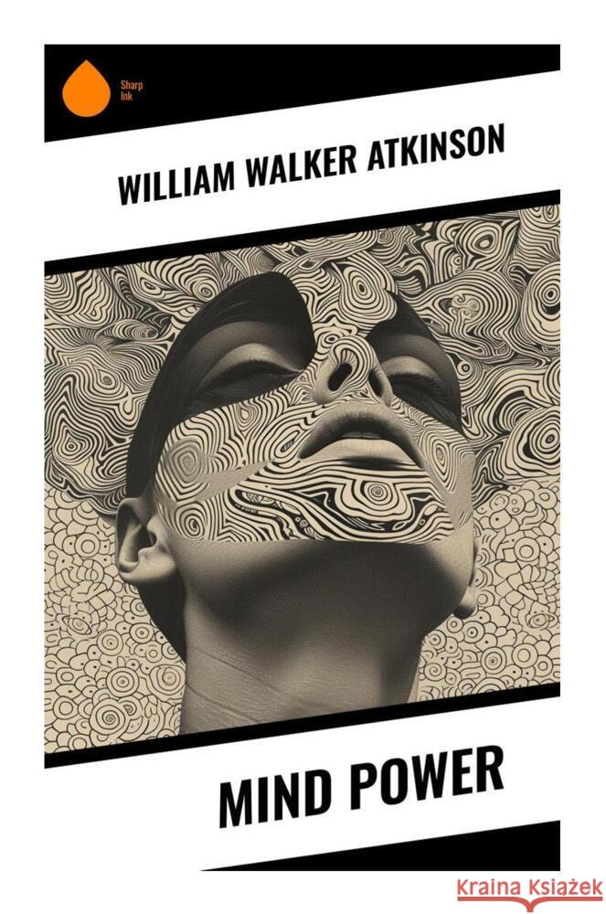 Mind Power Atkinson, William Walker 9788028334994 Sharp Ink - książka