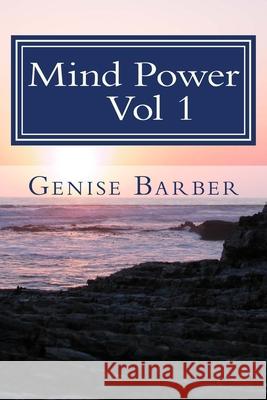 Mind Power: Volume 1 Genise Barber 9781548775537 Createspace Independent Publishing Platform - książka