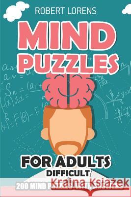 Mind Puzzles for Adults Difficult: Doors Puzzles - 200 Brain Puzzles with Answers Robert Lorens 9781980843573 Independently Published - książka