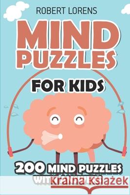 Mind Puzzles for Kids: Meadows Puzzles - 200 Brain Puzzles with Answers Robert Lorens 9781980847748 Independently Published - książka