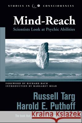 Mind-Reach: Scientists Look at Psychic Abilities Russell Targ Harold E. Puthoff Richard Bach 9781571744142 Hampton Roads Publishing Company - książka