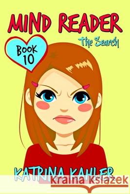 MIND READER - Book 10: The Search: (Diary Book for Girls aged 9-12) Campbell, Kaz 9781985743106 Createspace Independent Publishing Platform - książka