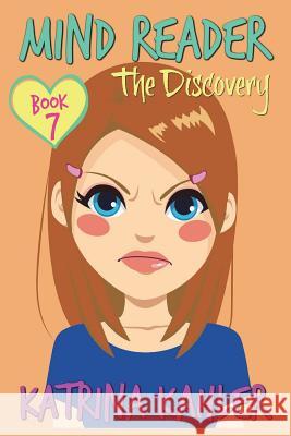 Mind Reader - Book 7: The Discovery: (Diary Book for Girls aged 9-12) Campbell, Kaz 9781722275099 Createspace Independent Publishing Platform - książka