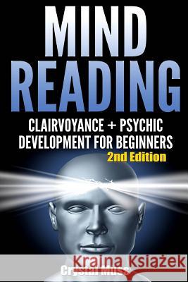 Mind Reading: Clairvoyance and Psychic Development Crystal Muss 9781512387636 Createspace - książka