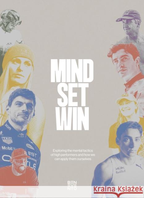 Mind Set Win: The Mental Tactics of Leading Athletes: How We Can Unlock Them in Our Daily Lives Benevento Publishing (ed.) 9783967041880 Benevento - książka