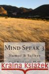Mind Speak 3: Humor & Satires Carl Beekma 9781499123104 Createspace