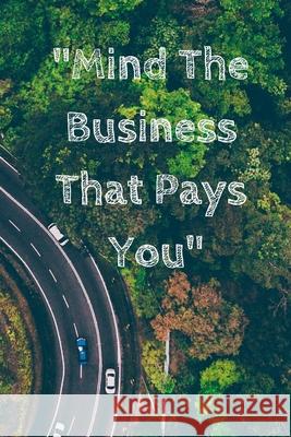 Mind The Business That Pays You Cam Bennett 9781659644784 Independently Published - książka