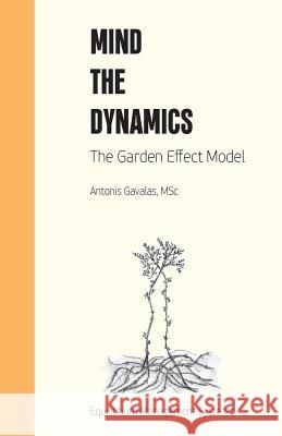 Mind the Dynamics: The Garden Effect Model Antonis Gavalas 9786188042049 Antonios Gal. Gavalas - książka