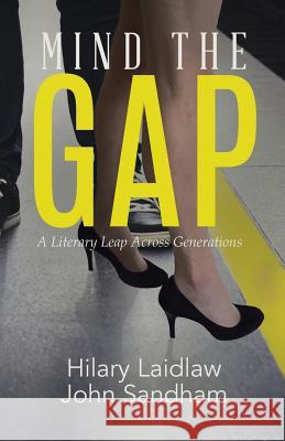 Mind the Gap: A Literary Leap Across Generations Hilary Laidlaw 9780228810322 Tellwell Talent - książka