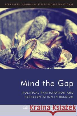 Mind the Gap: Political Participation and Representation in Belgium Kris Deschouwer 9781786613059 ECPR Press - książka