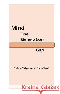 Mind The Generation Gap Emma Wood, Graham Molyneux 9798329333589 Independently Published - książka