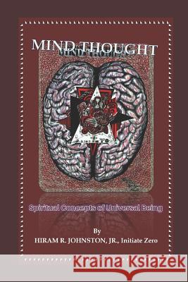 Mind Thought: Spiritual Concepts of Universal Being Hiram R. Johnsto 9780578457970 Spiritual Order of Universal Being - książka