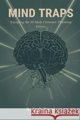Mind Traps: Escaping the 10 Most Common Thinking Errors Rafael Conti 9789374126691 Mindful Pages - książka