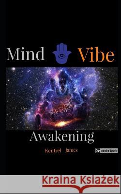 Mind Vibe Awakening Kentrel James 9781094750415 Independently Published - książka