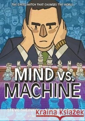 Mind vs. Machine: The Chess Match That Changed the World Maurice Ashley 9781250334763 Roaring Brook Press - książka