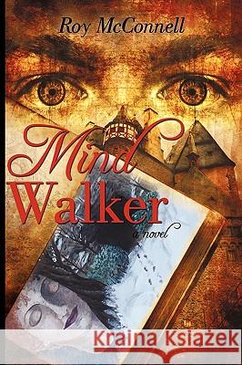 Mind Walker Roy McConnell 9781440168642 iUniverse.com - książka