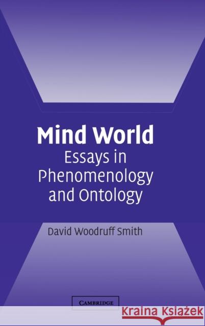 Mind World: Essays in Phenomenology and Ontology Smith, David Woodruff 9780521832038 Cambridge University Press - książka