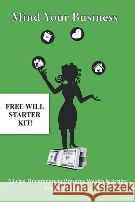 Mind Your Business! - 5 Legal Documents to Preserve Wealth & Sanity Esq Sharon Wilson 9781483453309 Lulu.com - książka