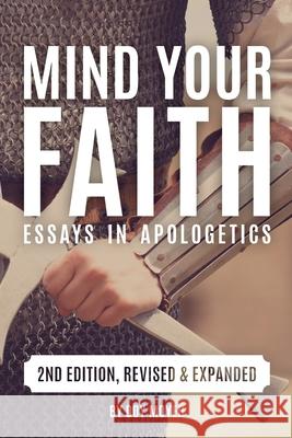 Mind Your Faith, 2nd Ed: Essays in Apologetics Doy Moyer 9781890119577 Florida College Bookstore - książka