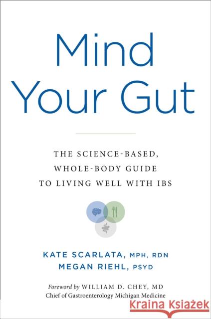 Mind Your Gut : The Science-based, Whole-body Guide to Living Well with IBS  9780306832338 Hachette Go - książka