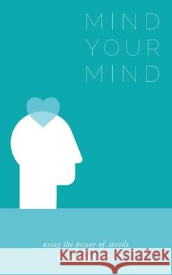 Mind Your Mind: Using the power of words Amanda Peet 9781838364403 Amanda Peet Publishing - książka