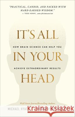 Mind Your Mindset: The Science That Shows Success Starts with Your Thinking Hyatt, Michael 9780801094705 Baker Books - książka
